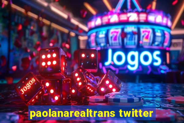 paolanarealtrans twitter